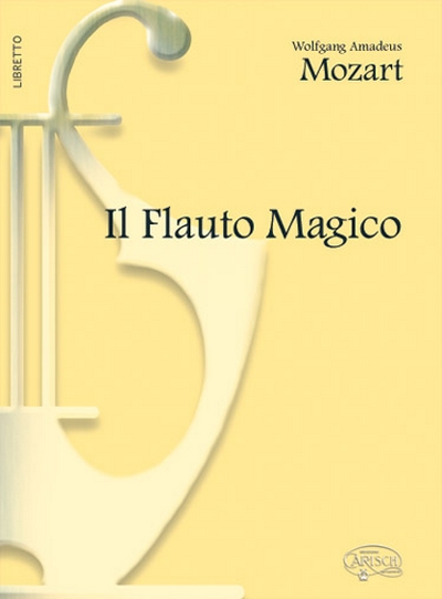 Flauto Magico, Il (MOZART WOLFGANG AMADEUS)