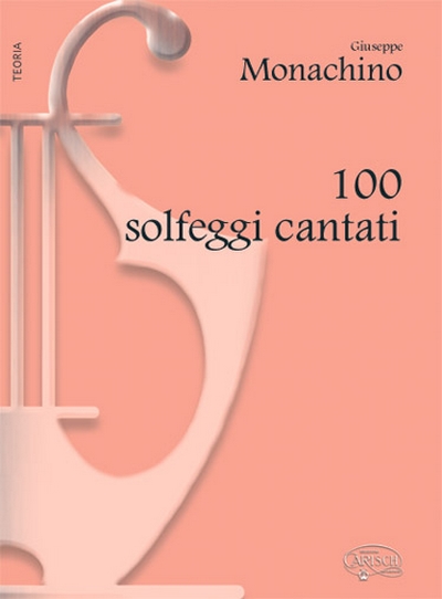 100 Solfeggi Cantati (MONACHINO GIUSEPPE)