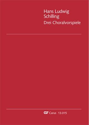 Schilling: Drei Choralvorspiele (SCHILLING HANS LUDWIG)