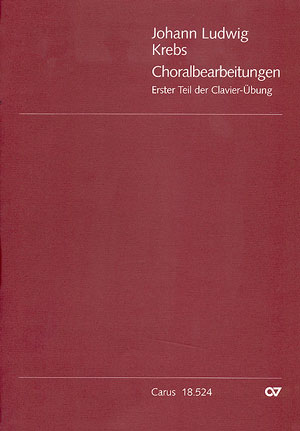 Krebs: Choralbearbeitungen. Erster Teil Der Clavier-Übung (KREBS JOHANN LUDWIG)