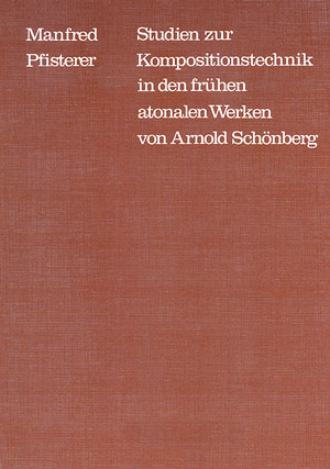 Studien Zur Kompositionstechnik In Den Frühen Atonalen Werken Von Arnold Schönberg