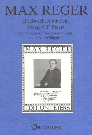 Max Reger: Briefwechsel Mit Dem Verlag C.F. Peters