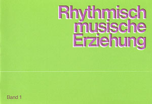 Rhythmisch-Musikalische Erziehung (Band 1 Für Lehrer)