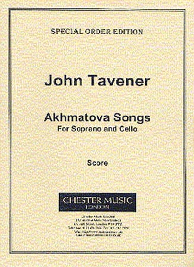 Akhmatova Songs For Soprano And Cello (TAVENER JOHN)