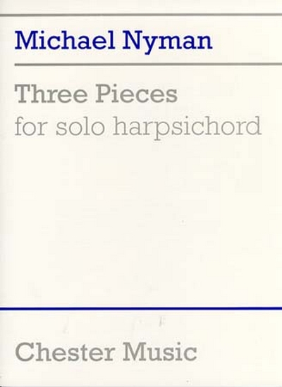Three Pieces For Solo Harpsichord (NYMAN MICHAEL)