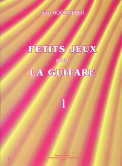 Petits Jeux Pour La Guitare Vol.1 (HOCHWEBER J)