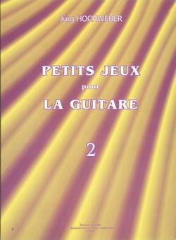 Petits Jeux Pour La Guitare Vol.2 (HOCHWEBER J)