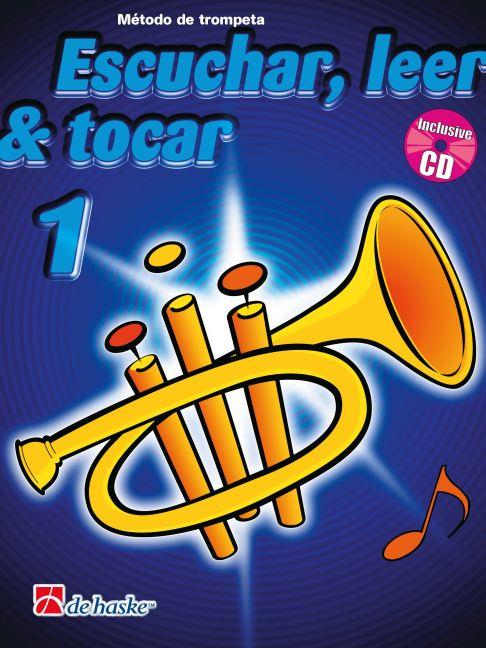 Escuchar, Leer And Tocar 1 Trompeta (OLDENKAMP / JAAP KASTELEIN / TIJMEN BOTMA)