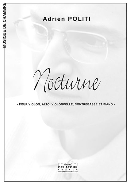 Nocturne Pour Quatuor A Cordes Et Piano En Ré Majeur (POLITI ADRIEN)