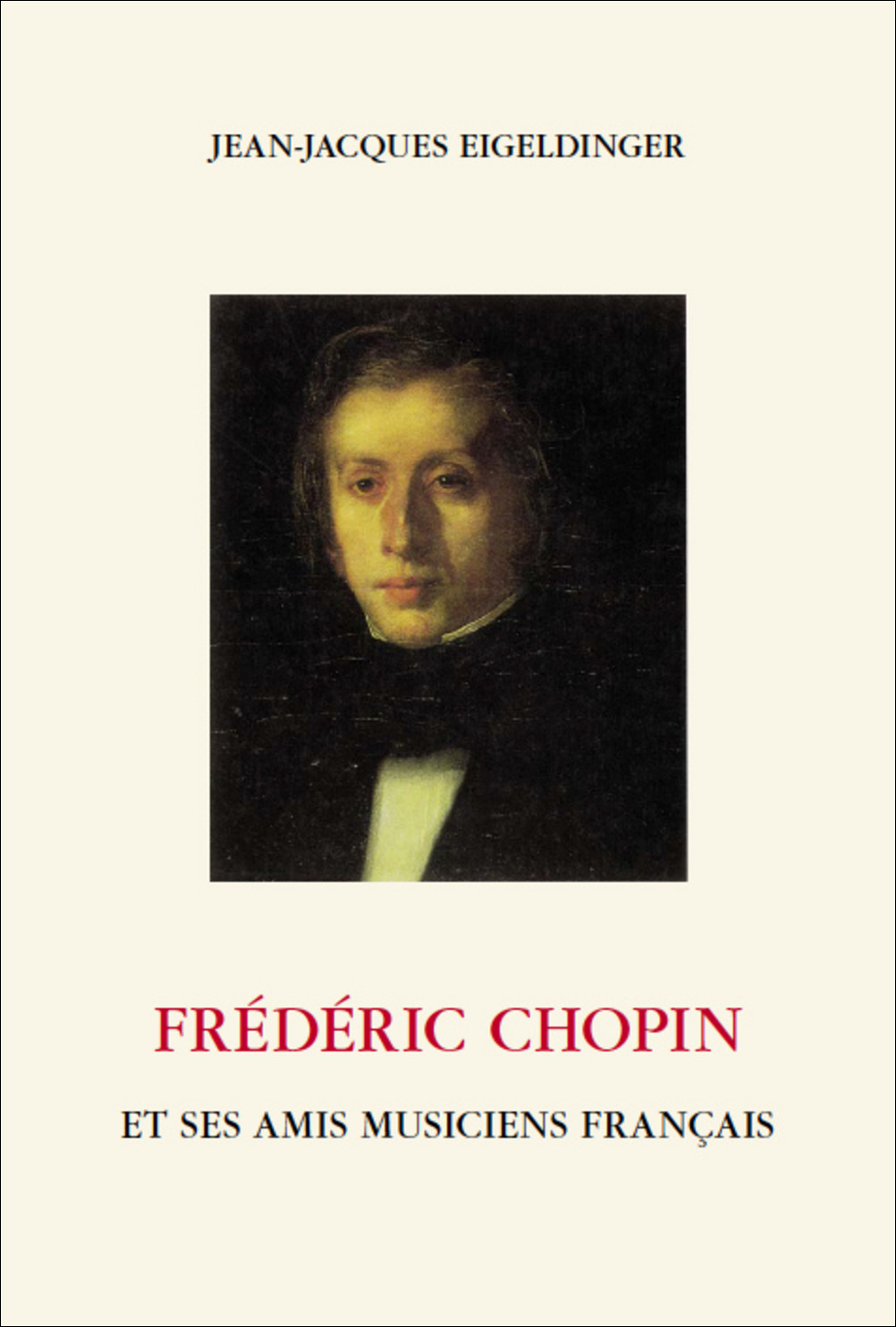 Frédéric Chopin et ses amis musiciens français (EIGELDINGER JEAN-JACQUES)