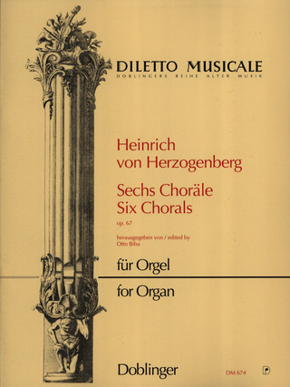 Orgelwerke - Sechs Choräle Op. 67 Op. 67
