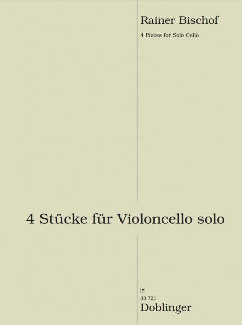 4 St�cke f�r Violoncello Solo (BISCHOF RAINER)