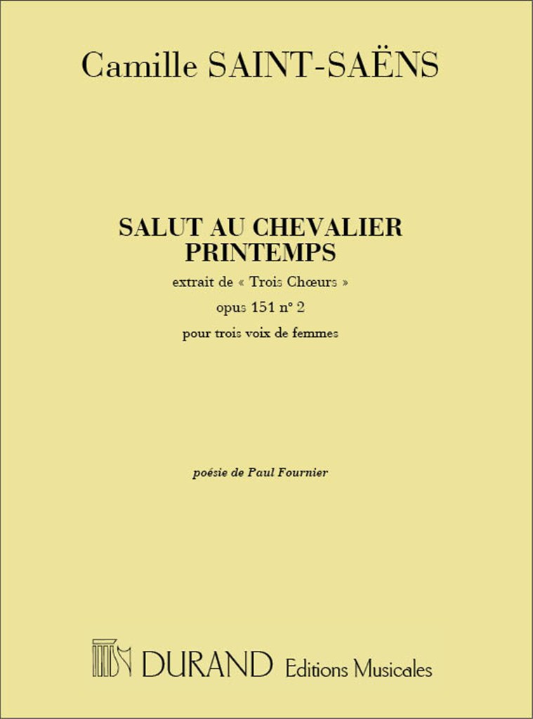 Salut Au Chevalier Printemps Extrait De Trois Choeurs Op. 151 Pour 3 Voix De Femmes Avec Accompagnement De Piano