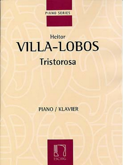 Tristorosa Pour Piano (VILLA-LOBOS HEITOR)