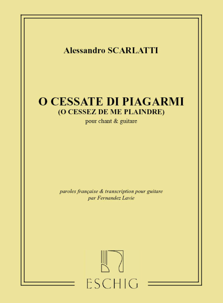 O Cessate Di Piagarmi, Pour Chant Et Guitare (SCARLATTI ALESSANDRO)