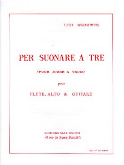 Per Suonare A Tre, Pour Jouer A Trois, Pour Flûte, Alto Et (BROUWER LEO)