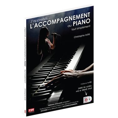 J'apprends L'ACCOMPAGNEMENT AU PIANO (ASTIE CHRISTOPHE)