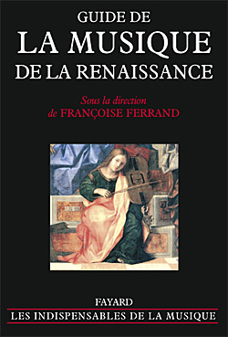 Guide de la musique de la renaissance (FERRAND FRANCOISE)