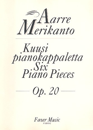6 Piano Pieces Op. 20 (MERIKANTO OSCAR)