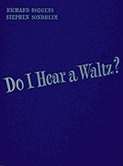 Do I Hear A Waltz? (SONDHEIM STEPHEN / RODGERS R)