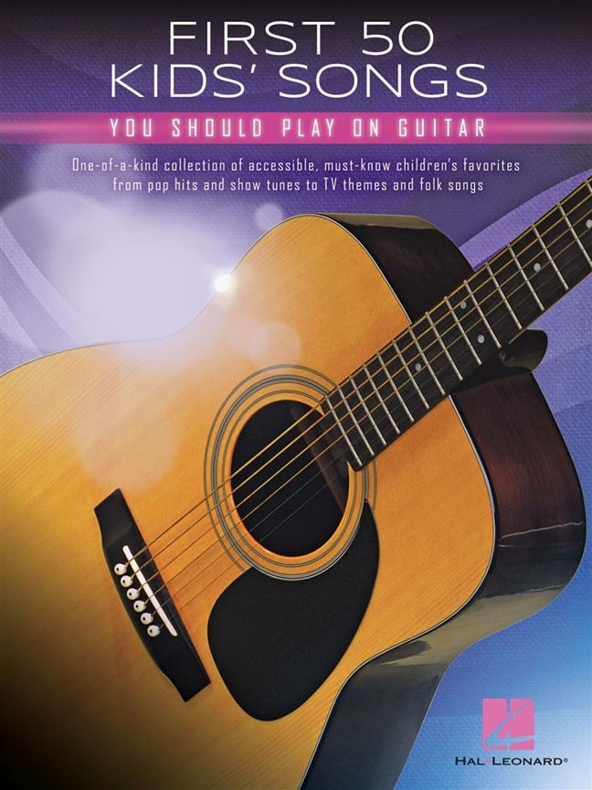 First 50 Kids' Songs You Should Play on Guitar