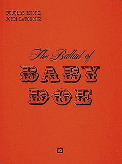 Ballad Of Baby Doe (Vocal Score) (MOORE DOUGLAS)