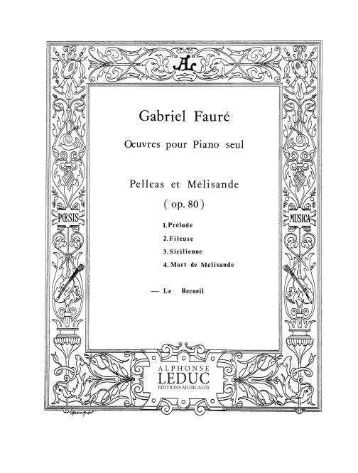 Pelleas Et Melisande Op. 80 (FAURE GABRIEL)