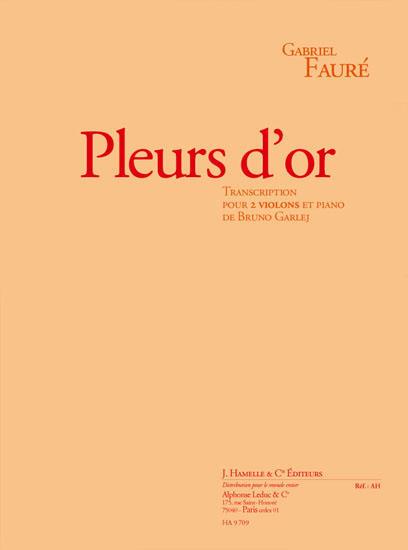 Pleurs D'Or Op. 72 (FAURE GABRIEL / GARLEJ)