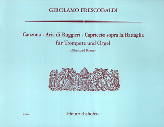 Canzona, Aria Di Ruggieri, Capriccio Sopra La Battaglia (FRESCOBALDI GIROLAMO)