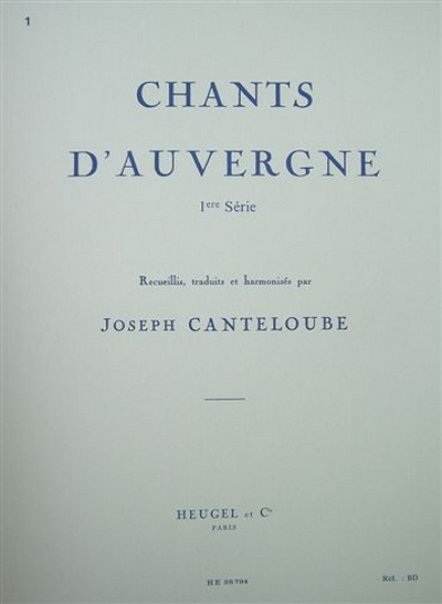 Chants D'Auvergne 1Ere Serie Voix Moyenne Et Piano (CANTELOUBE JOSEPH)