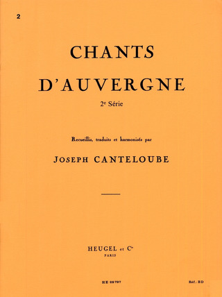 Chants D'Auvergne 2ème Serie Voix Moyenne Et Piano (CANTELOUBE JOSEPH)