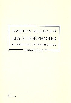Choephores (MILHAUD DARIUS)