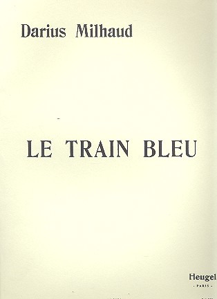 Train Bleu (MILHAUD DARIUS)