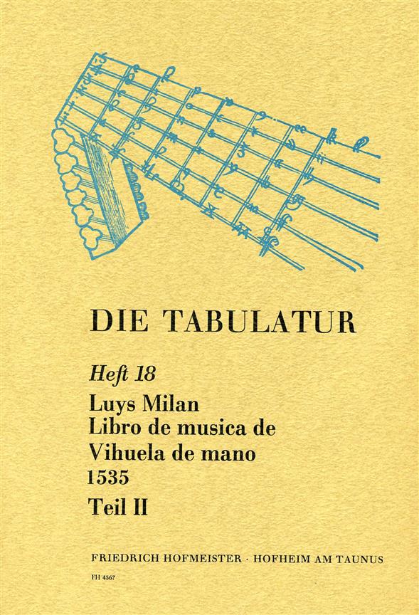 Die Tabulatur, Heft 18: Libro De Musica De Vihuela, 1535, Teil II