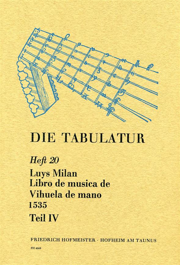 Die Tabulatur, Heft 20: Libro De Musica De Vihuela, 1535, Teil IV