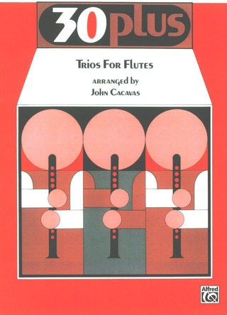 30 Plus Trio For Flûtes Arr. J. Cacavas