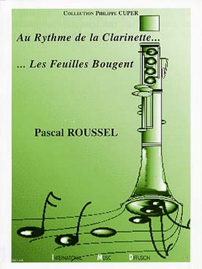 Au Rythme De La Clarinette Les Feuilles Bougent Version Classeur (ROUSSEL P)