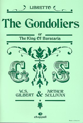 Gondoliers, The (Libretto) (GILBERT WILLIAM SCHWENCK / SULLIVAN ARTHUR)