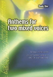 Anthems For Two Mixed Voices Book One