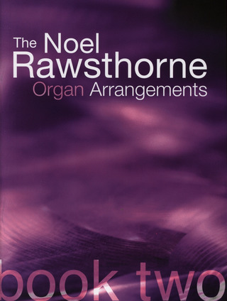 The Noel Rawsthorne Organ Arrangements Book 2