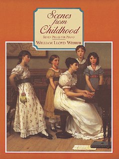 Scenes From Childhood (WEBBER WILLIAM LLOYD)