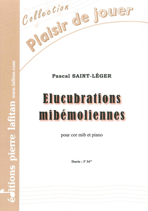 Elucubrations Mibémoliennes (SAINT-LEGER PASCAL)