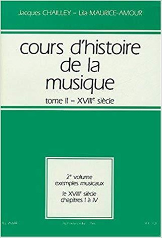 Cours D'Histoire De La Musique Tome 218ème SVol.2 : Exemples Musicauxchap.1 A 4
