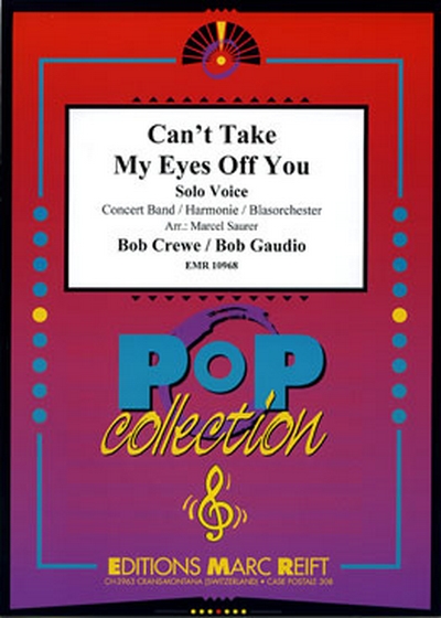 Can'T Take My Eyes Off You (CREWE BOB / GAUDIO BOB)