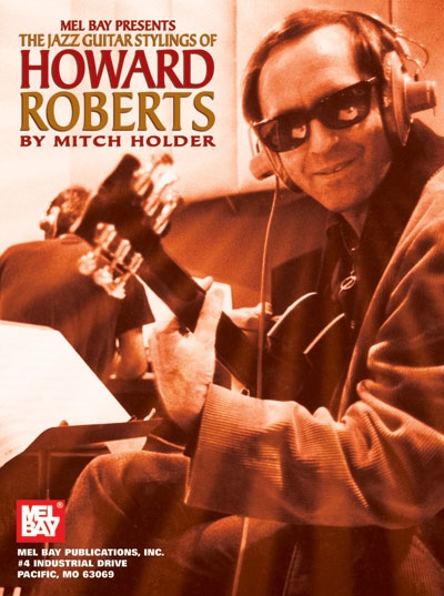The Jazz Guitar Stylings Of Howard Roberts