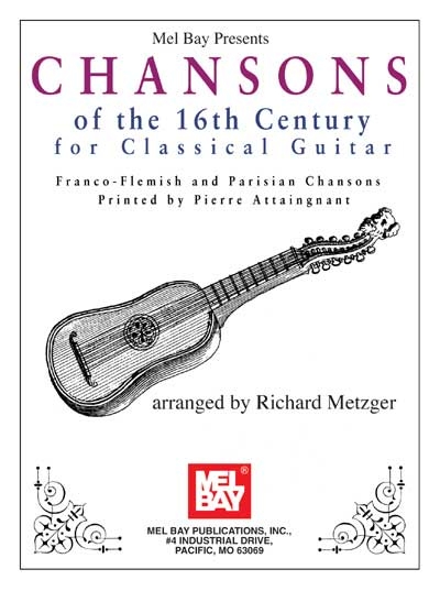 Chansons Of The 16Th Century For Classical Guitar (METZGER RICHARD)