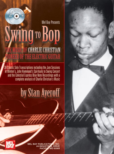 Swing To Bop : The Music Of Charlie Christian