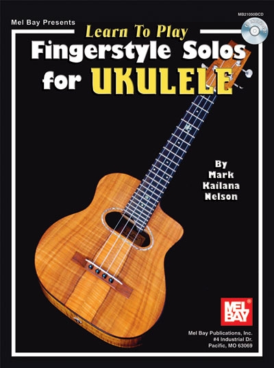 Learn To Play Fingerstyle Solos For Ukulele (MARK KAILANA NELSON)