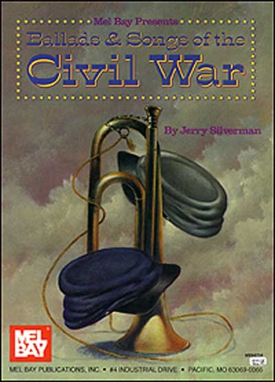 Ballads And Songs Of The Civil War (SILVERMAN JERRY)
