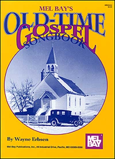 Old Time Gospel Songbook (WAYNE ERBSEN)